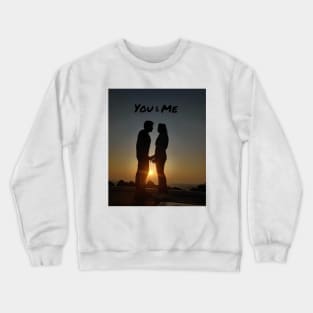 You and Me Crewneck Sweatshirt